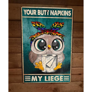 Your Butt Napkins My Liege Cute‎ Owl 8x12 Metal Wall Sign Bathroom Animal Poster